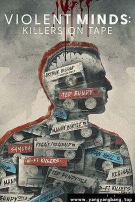 纪录片《暴力思想:磁带杀手/Violent Minds: Killers On Tape》